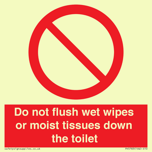 Do not flush wet wipes or moist tissues down the toilet